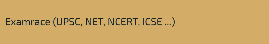 Examrace (UPSC, NET, NCERT, ICSE ...)